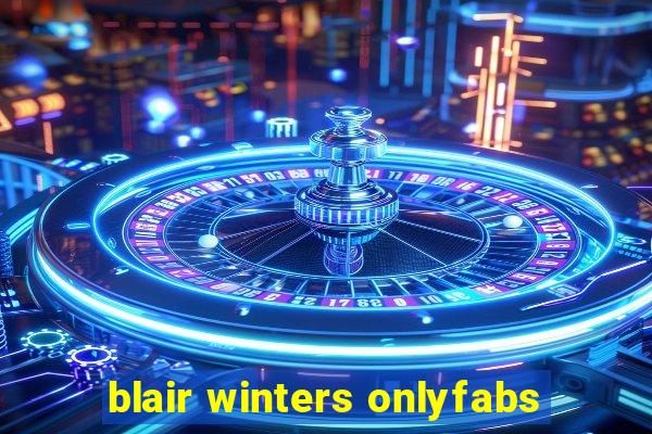 blair winters onlyfabs